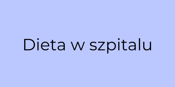 Dieta w szpitalu